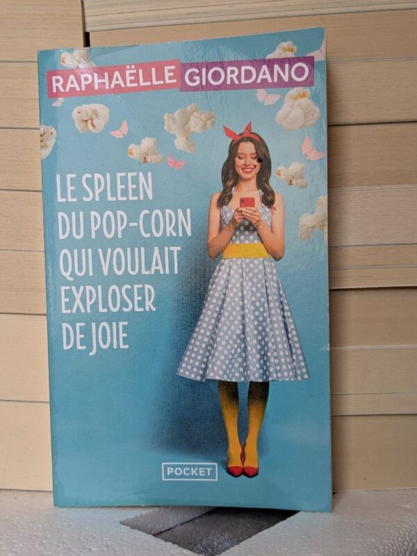 Le spleen du pop-corn qui voulait exploser de joie par RaphaΓ«lle Giordano