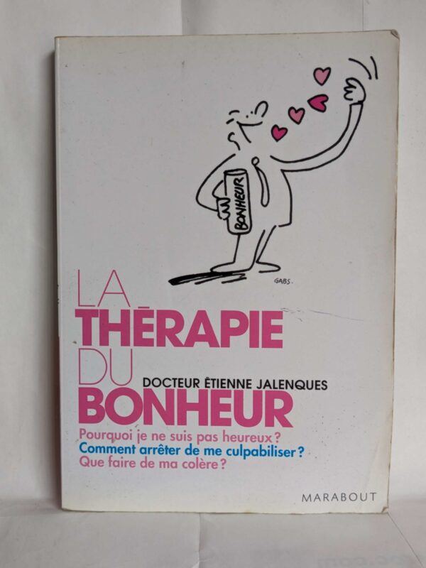 La Thérapie Du Bonheur par Etienne Jalenques
