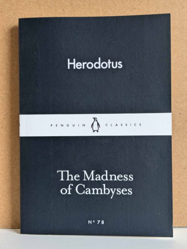The Madness of Cambyses by Herodotus