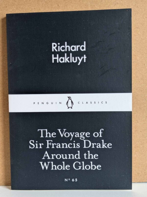 The Voyage of Sir Francis Drake Around the Whole Globe by Richard Hakluyt