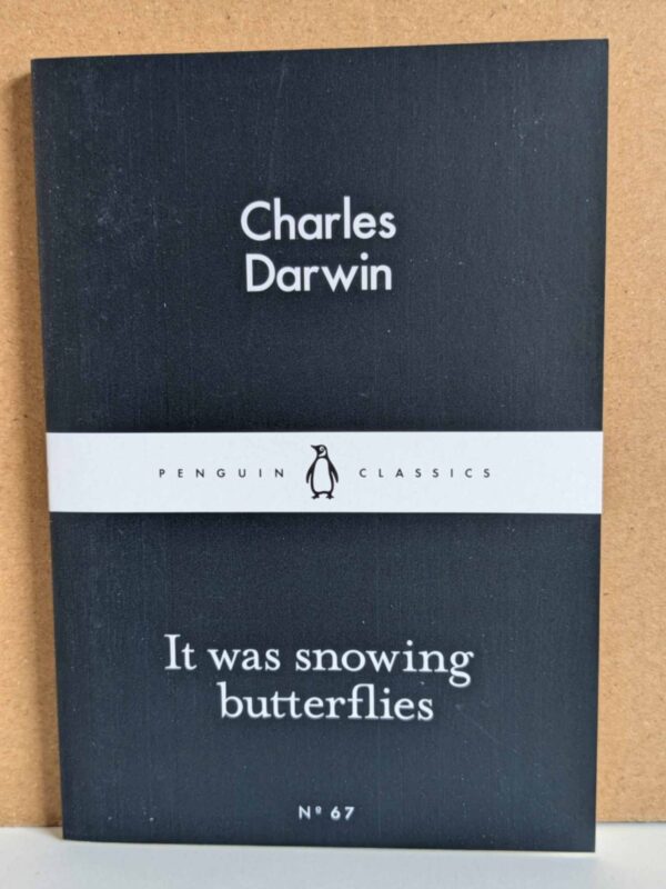 It was snowing butterflies by Charles Darwin