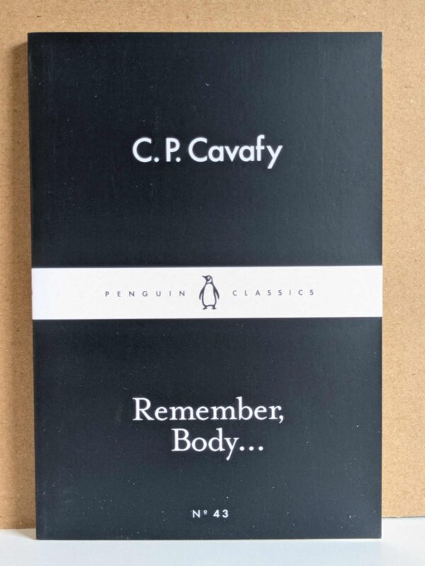 Remember, Body... By C.P. Cavafy