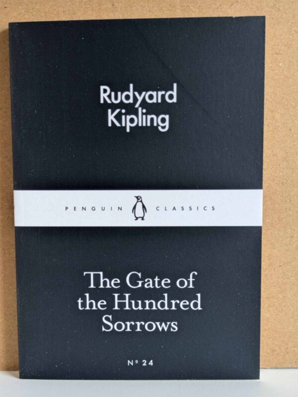 The Gate of the Hundred Sorrows by Rudyard Kipling