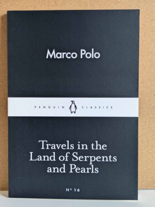 Travels in the Land of Serpents and Pearls by Marco Polo
