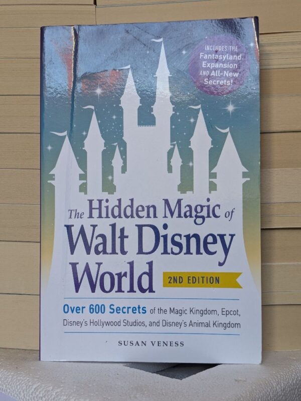 The Hidden Magic of Walt Disney World by Susan Veness