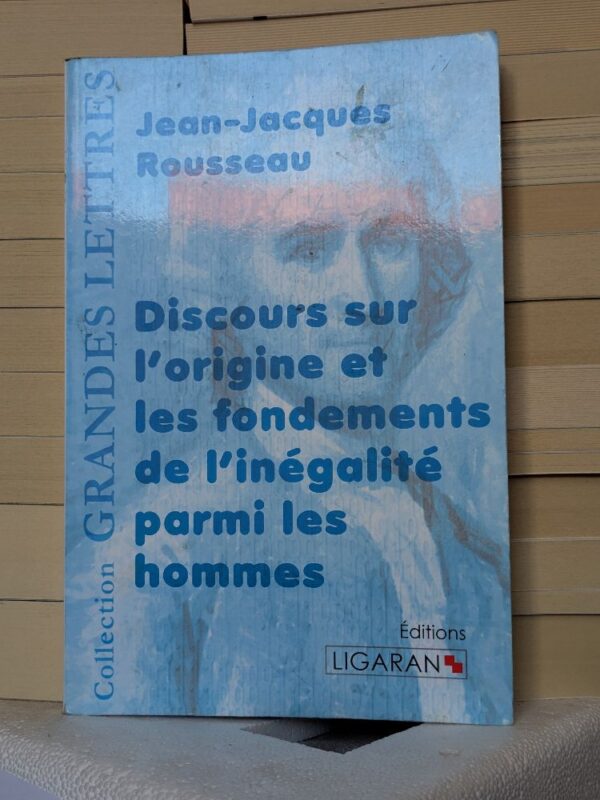 Discours sur l'origine et les fondements de l'inégalité parmi les hommes par Jean-Jacques Rousseau
