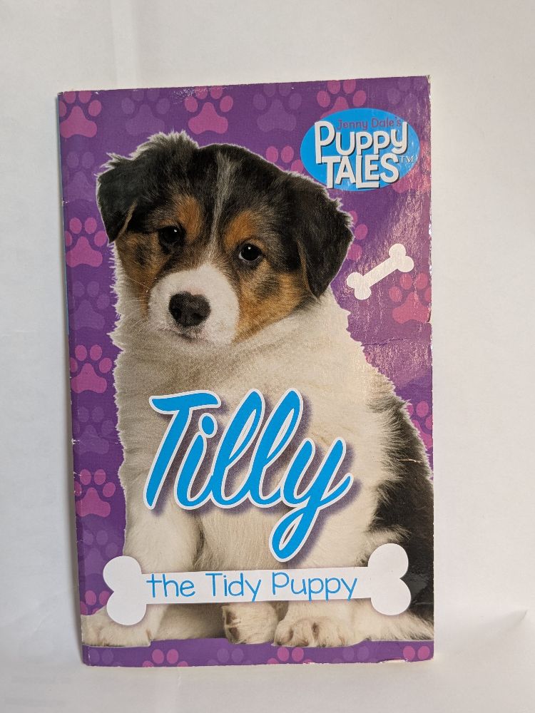 Puppy Tales: Tilly the Tidy Puppy by Jenny Dale