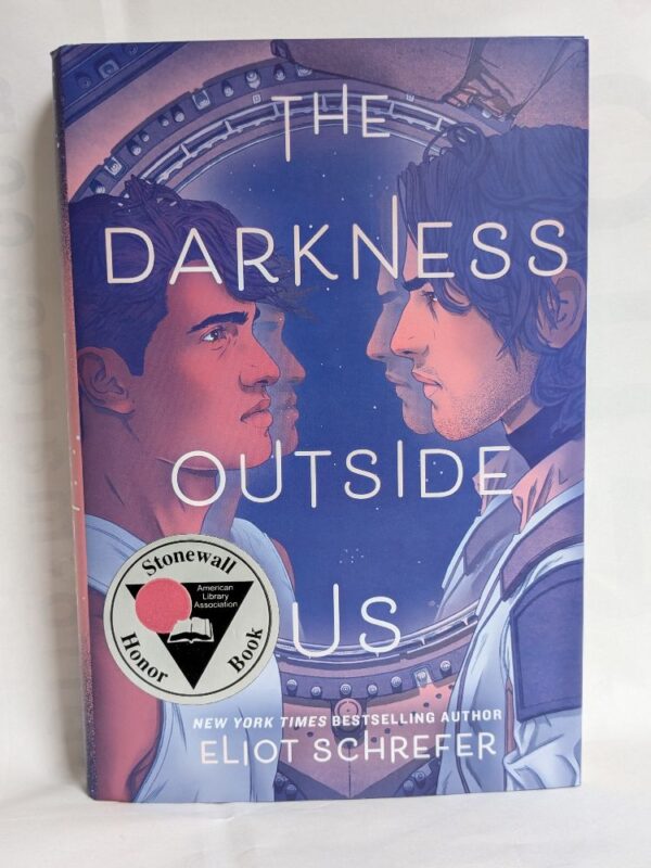 The Darkness Outside Us by Eliot Schrefer