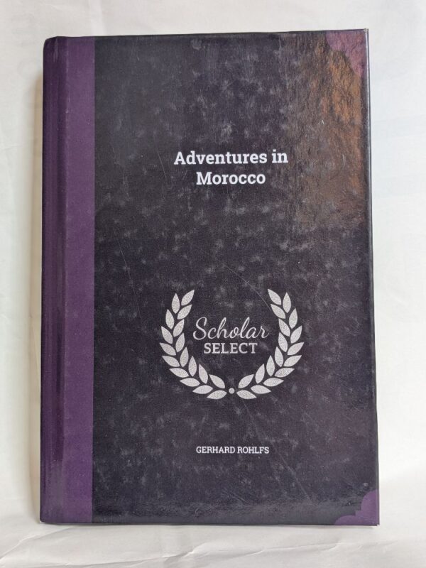 Adventures in Morocco by Rohlfs, Gerhard