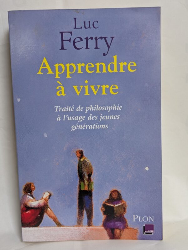 Apprendre Ã  vivre par Ferry, Luc