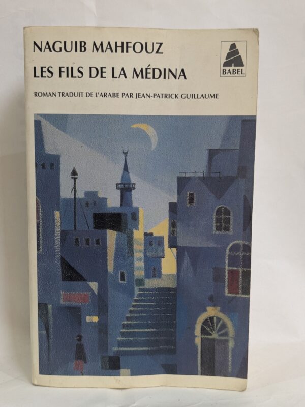 Les Fils de la Médina par Naguib Mahfouz, Jean-Patrick Guillaume (Traducteur)