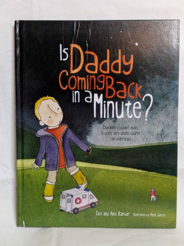 Is Daddy Coming Back in a Minute? by Barber, Elke|Barber, Alex
