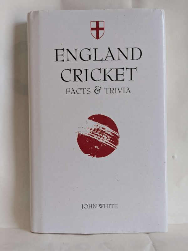 England Cricket Facts & Trivia by White, John David Thomas