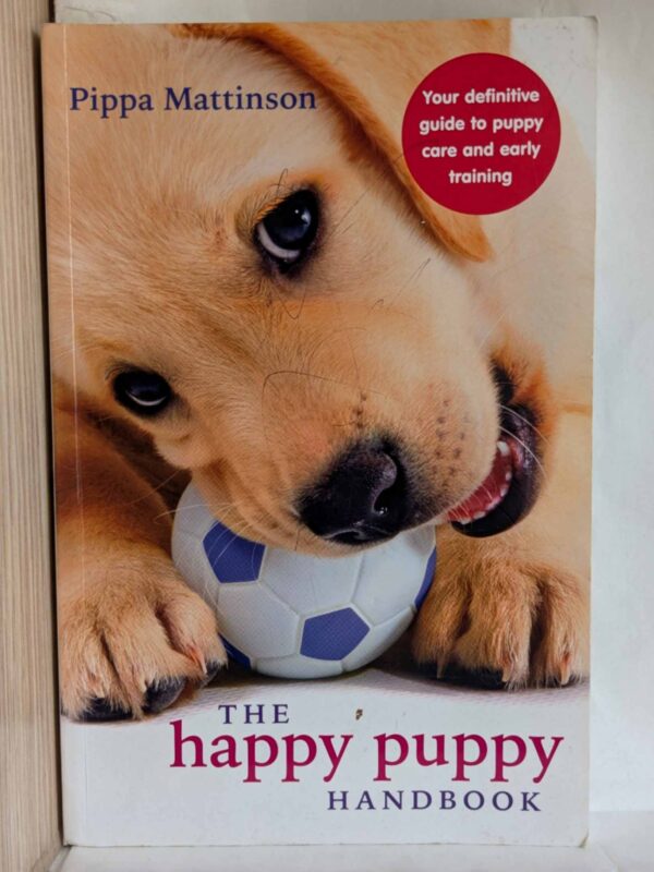 The Happy Puppy Handbook  by Mattinson, Pippa