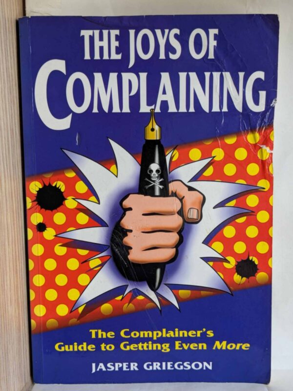 The Joys of Complaining  by Griegson, Jasper
