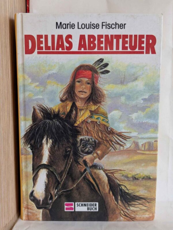 Delias Abenteuer by Fischer, Marie Louise