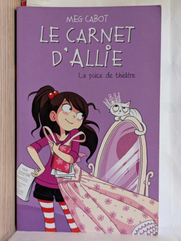 La pièce de théâtre (le carnet d'Allie 4) par Meg Cabot