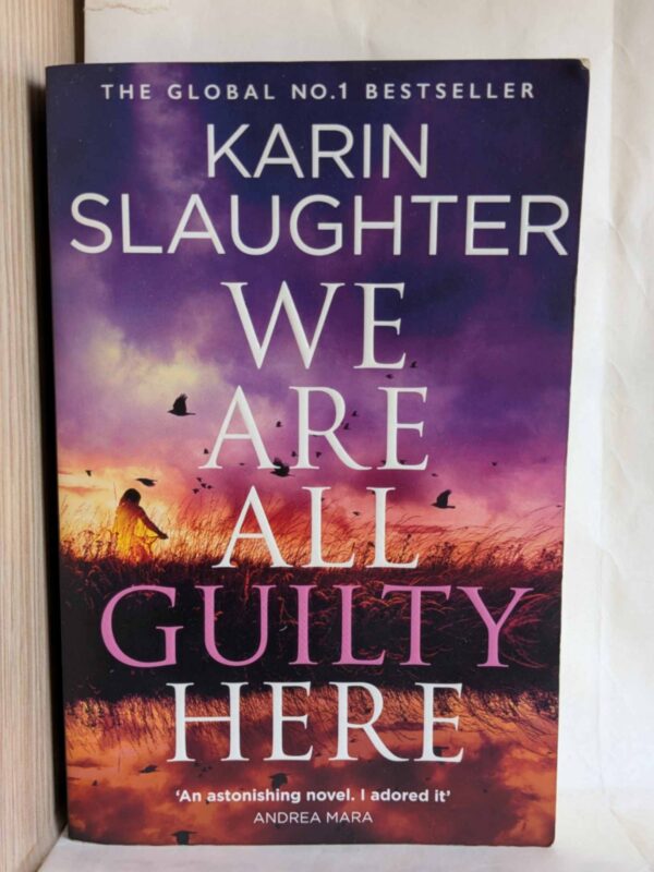 We Are All Guilty Here (North Falls #1 ) by Karin Slaughter