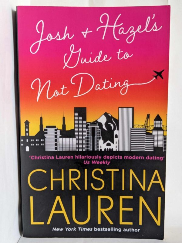 Josh and Hazel's Guide to Not Dating by Christina Lauren
