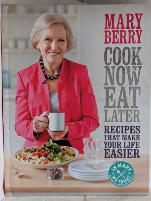 Cook Now, Eat Later by Berry, Mary