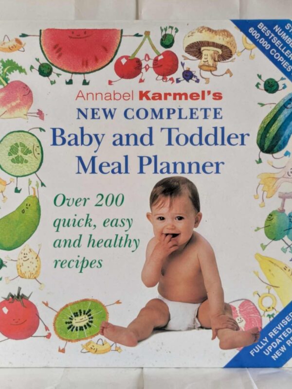 New Complete Baby and Toddler Meal Planner by Karmel, Annabel|Wickenden, Nadine