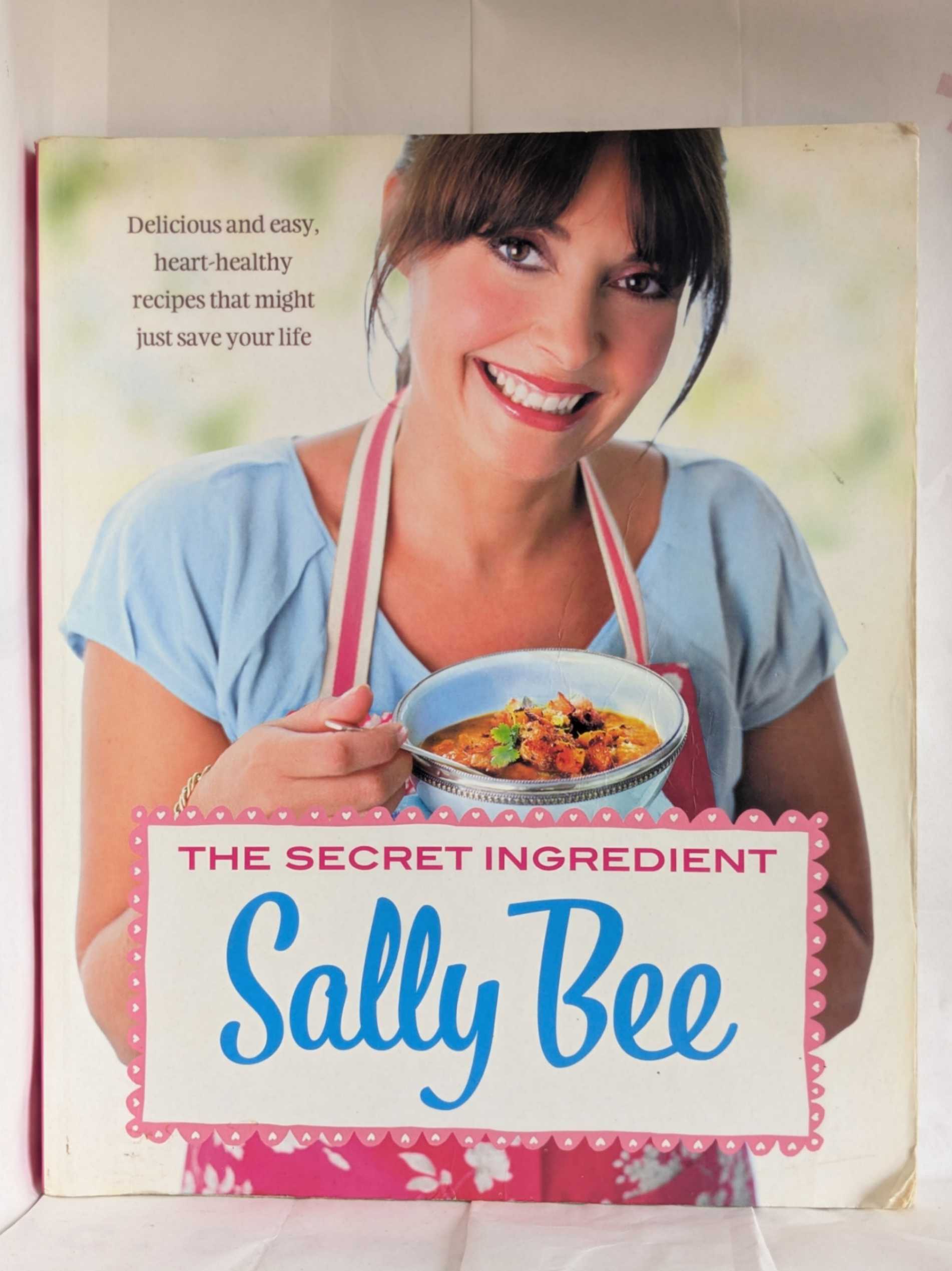 The Secret Ingredient: Delicious,easy Recipes Which Might Just Save Your Life by Bee, Sally