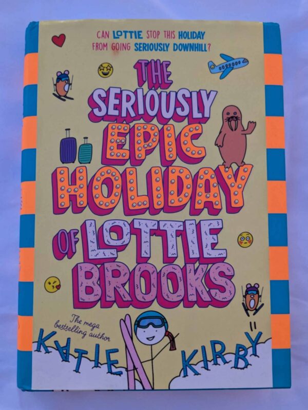 The Seriously Epic Holiday of Lottie Brooks by Katie Kirby