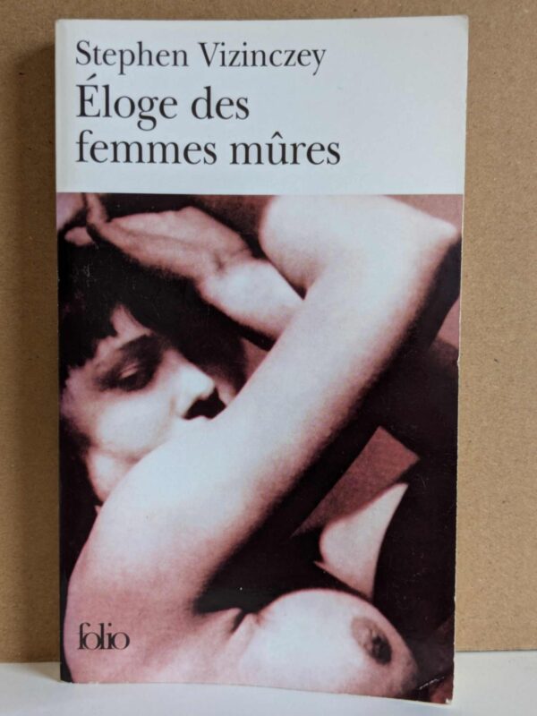Éloge des femmes mûres par Stephen Vizinczey