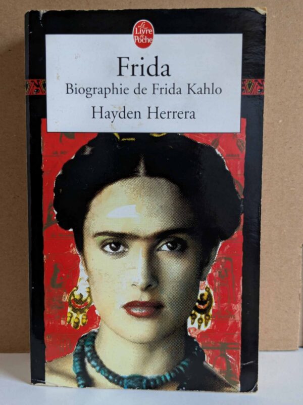 Frida : biographie de Frida Kahlo par Hayden Herrera