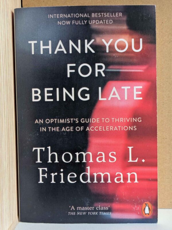 Thank You for Being Late by Thomas L. Friedman