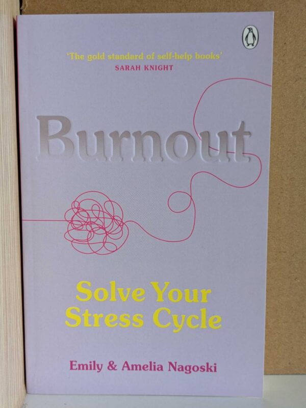 Burnout Emily: solve the stress cycle by Emily Nagoski