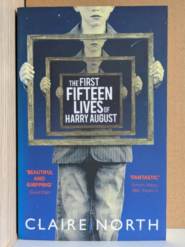 The First Fifteen Lives of Harry August By Claire North