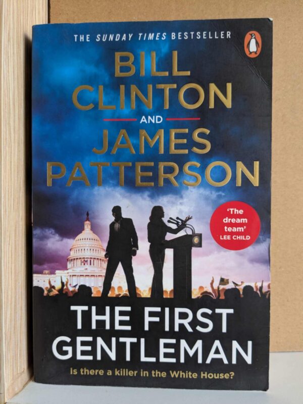 The First Gentleman by Bill Clinton , James Patterson