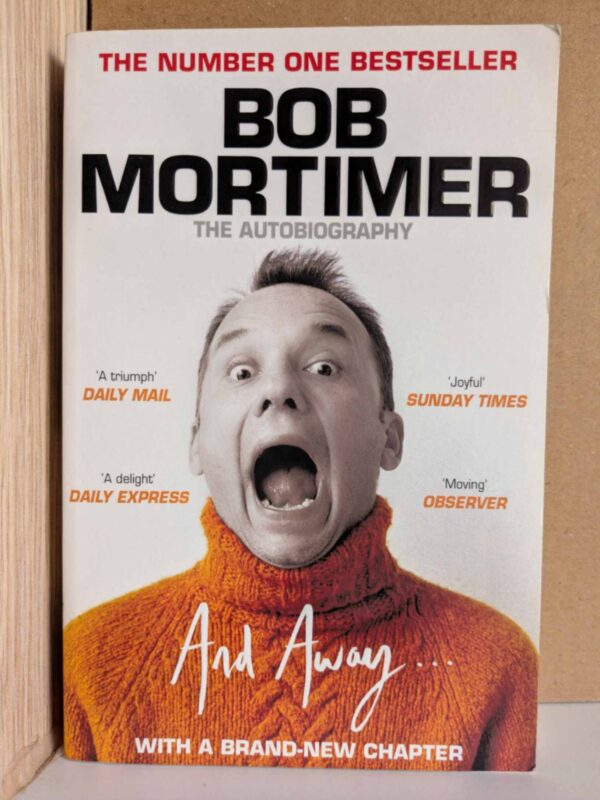 And Away... by Bob Mortimer