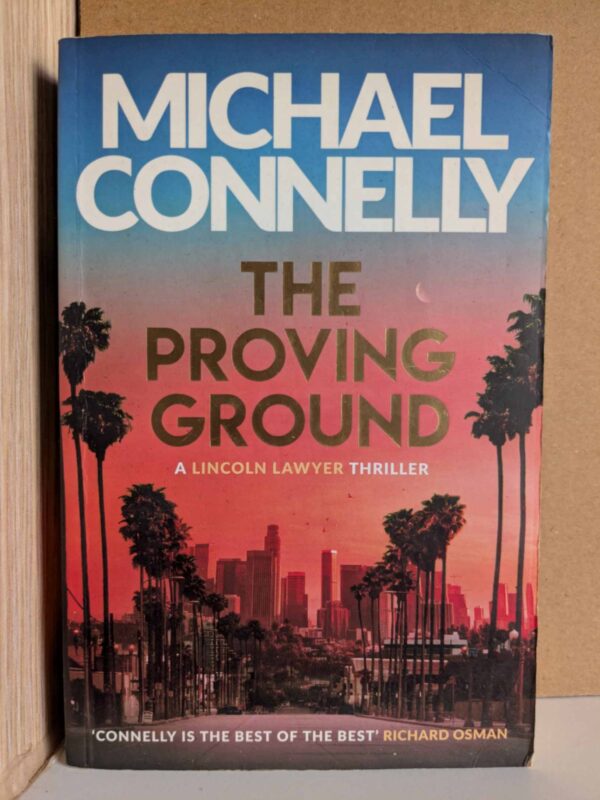 The Proving Ground (The Lincoln Lawyer #8) by Michael Connelly